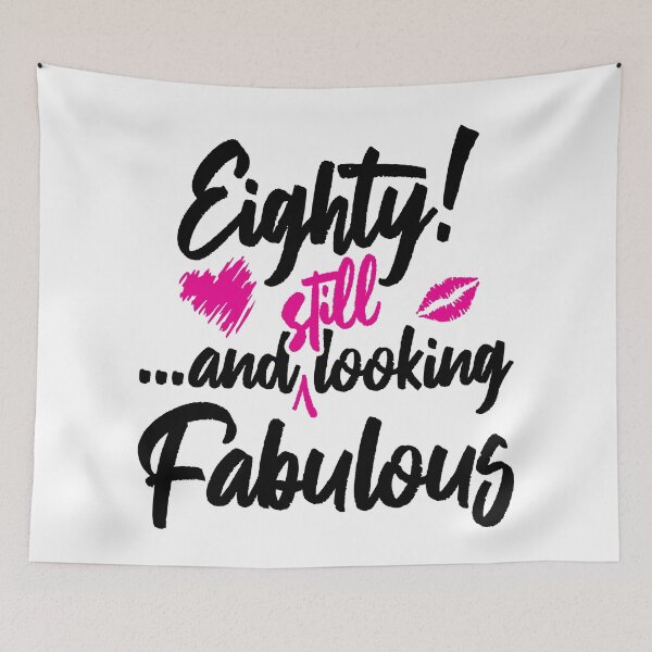 Item preview, Eighty and Still Looks Fabulous Birthday designed and sold by IdentiTee Studios.