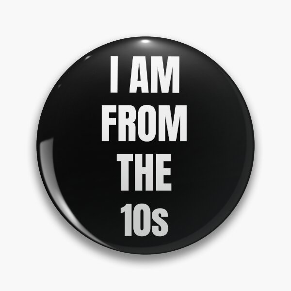 Item preview, I Am From The 10s T-Shirt Gift designed and sold by SzilviaHDesign.