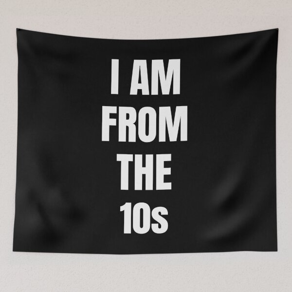 Item preview, I Am From The 10s T-Shirt Gift designed and sold by SzilviaHDesign.