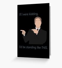 Quotes and quips - if I were kidding Greeting Card