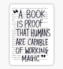 A Book is Proof that Humans are Capable of Working Magic Sticker