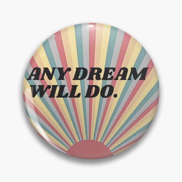 Item preview, Any Dream Will Do designed and sold by mshah1299.
