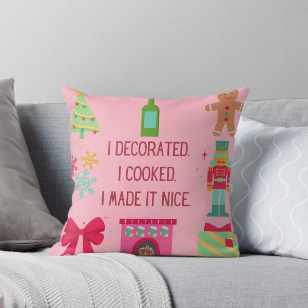 Item preview, I decorated. I cooked. I made it nice. Christmas designed and sold by Lacy Sciple.