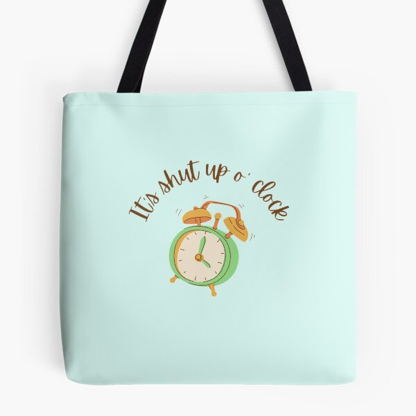 Item preview, It's Shup Up O' Clock  designed and sold by Margaux Lever.