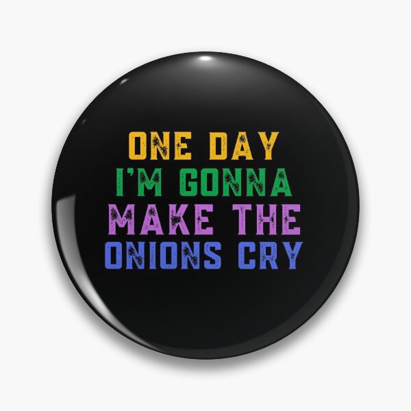 Item preview, One Day Im Gonna Make The Onions Cry Funny designed and sold by EmotionArt.