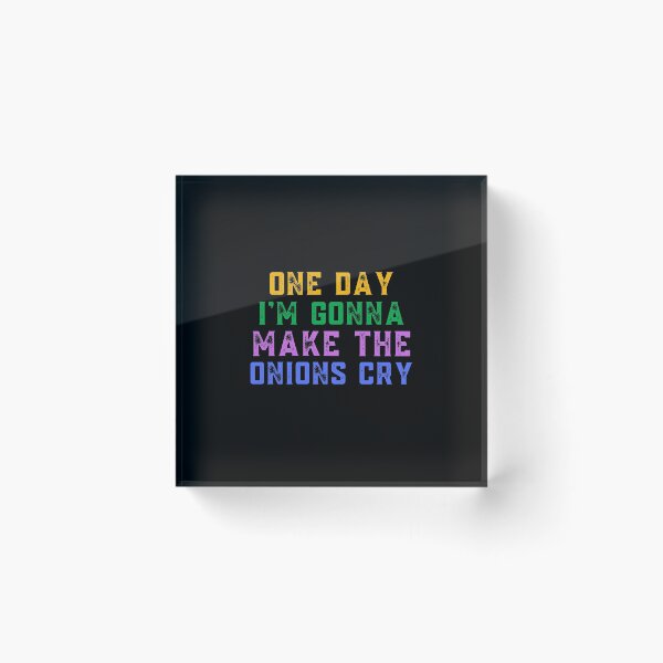 Item preview, One Day Im Gonna Make The Onions Cry Funny designed and sold by EmotionArt.