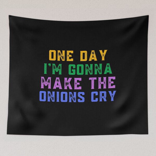 Item preview, One Day Im Gonna Make The Onions Cry Funny designed and sold by EmotionArt.