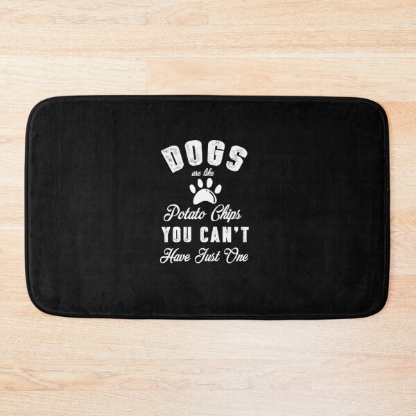 Item preview, dogs are like potato chips , you can't have just one designed and sold by HMMOUCH.