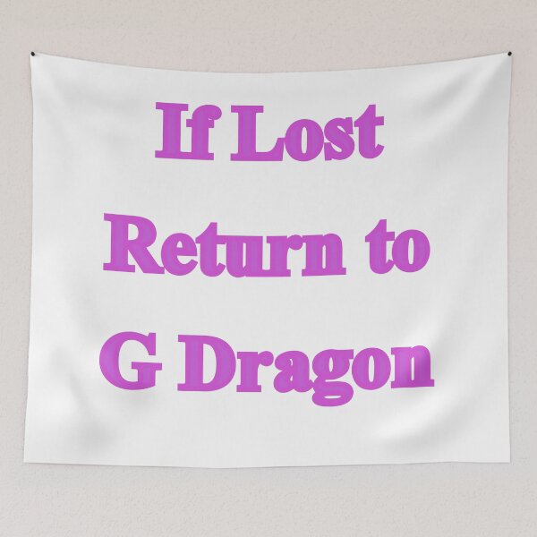 Item preview, If Lost Return to G Dragon designed and sold by iamkillinit16.