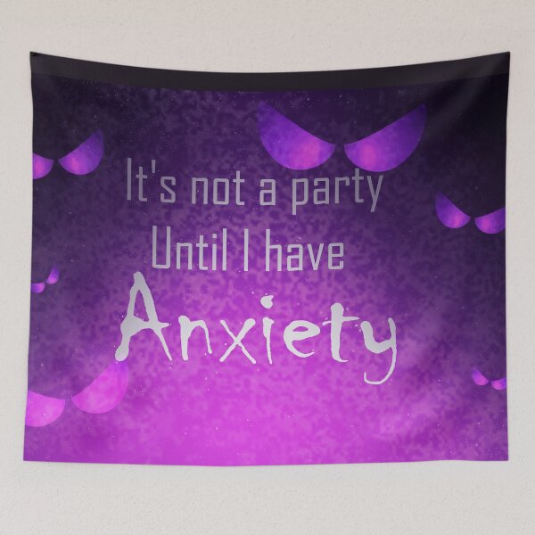 Item preview, It's not a party till I have Anxiety designed and sold by -Solarly-.