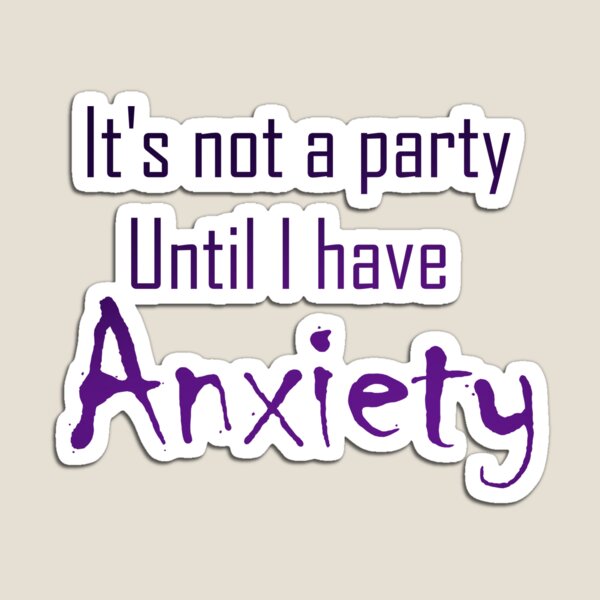 Aperçu de l'œuvre Ce n'est pas une fête tant que j'ai de l'anxiété créée et vendue par -Solarly-.