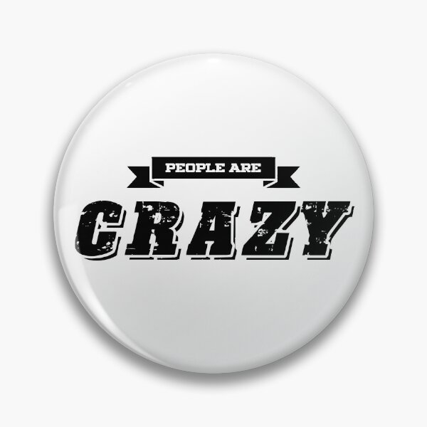 Item preview, People Are Crazy designed and sold by ZaydounStark.