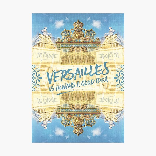Versailles Is Always A Good Idea Golden Gate Photographic Print