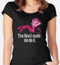 Der Teufel hat mich dazu gebracht Tailliertes Rundhals-Shirt