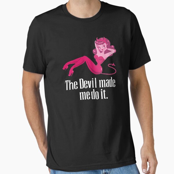 Item preview, The Devil Made Me Do It designed and sold by LaneyJohns.