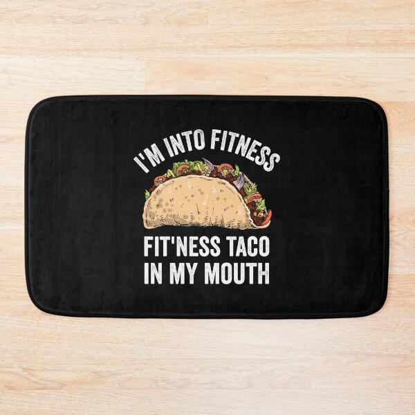 Item preview, I'm Into Fitness Fit'ness Taco In My Mouth designed and sold by OnepixArt.