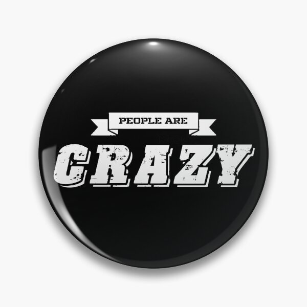 Item preview, People Are Crazy designed and sold by ZaydounStark.