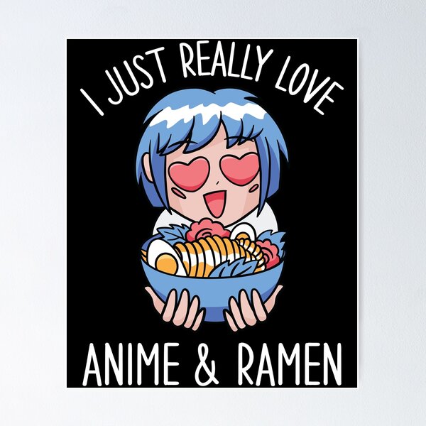 Item preview, I Just Really Love Anime And Ramen designed and sold by OnepixArt.