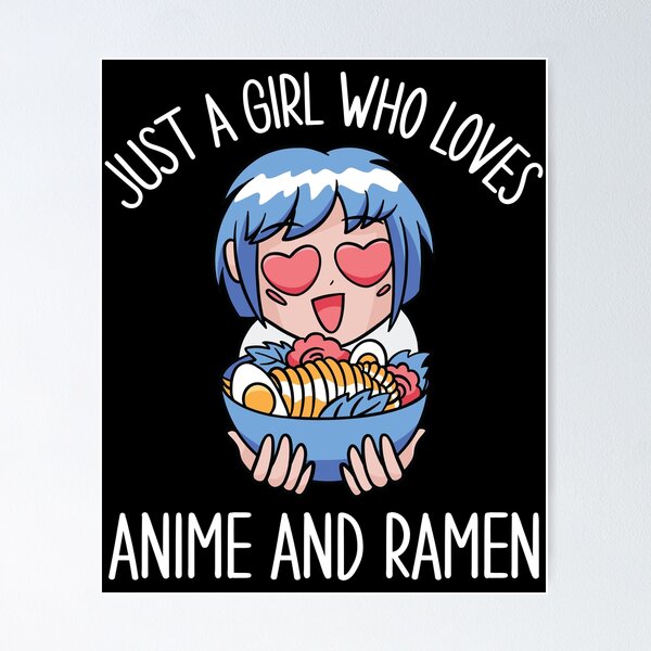 Item preview, Just A Girl Who Loves Anime And Ramen designed and sold by OnepixArt.