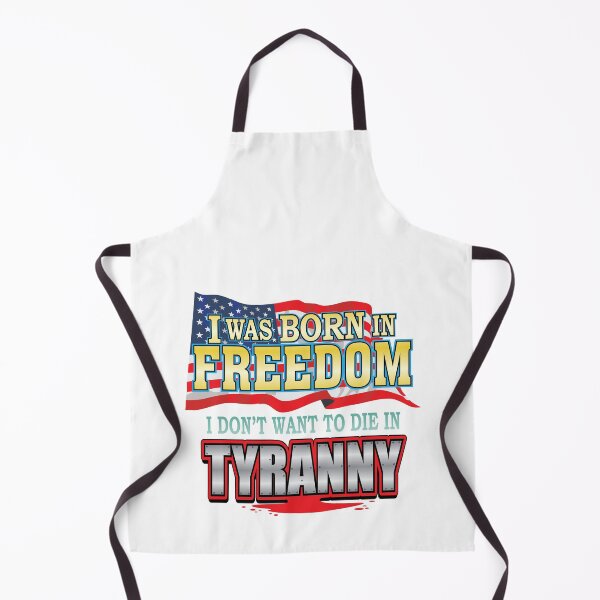 Item preview, I Was Born in Freedom Not Tyranny designed and sold by Venture-Graphix.