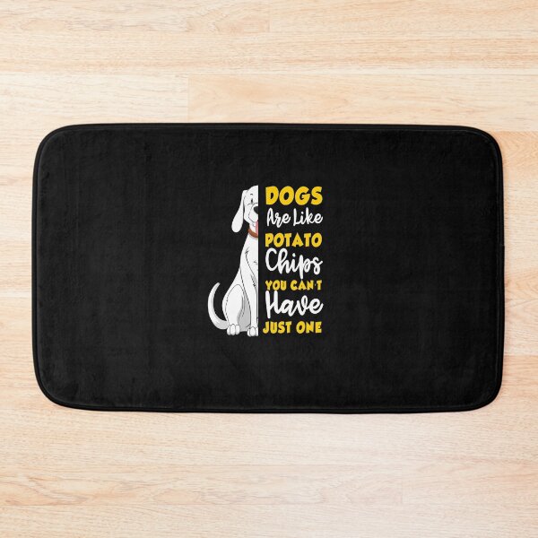 Item preview, dogs are like potato chips , you can't have just one designed and sold by HMMOUCH.