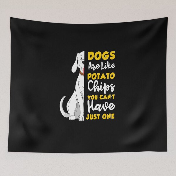 Item preview, dogs are like potato chips , you can't have just one designed and sold by HMMOUCH.