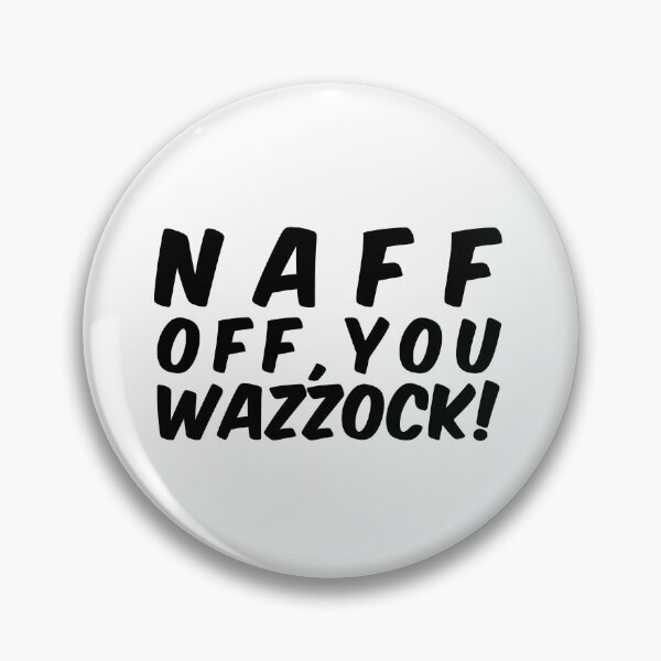 Item preview, Naff Off designed and sold by politedemon.