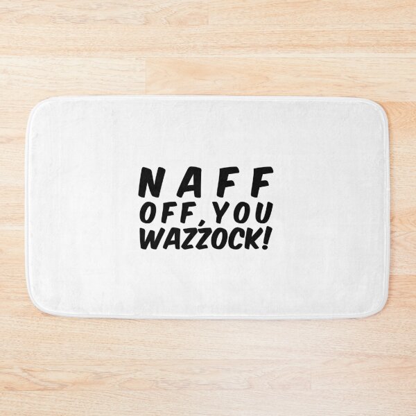 Item preview, Naff Off designed and sold by politedemon.