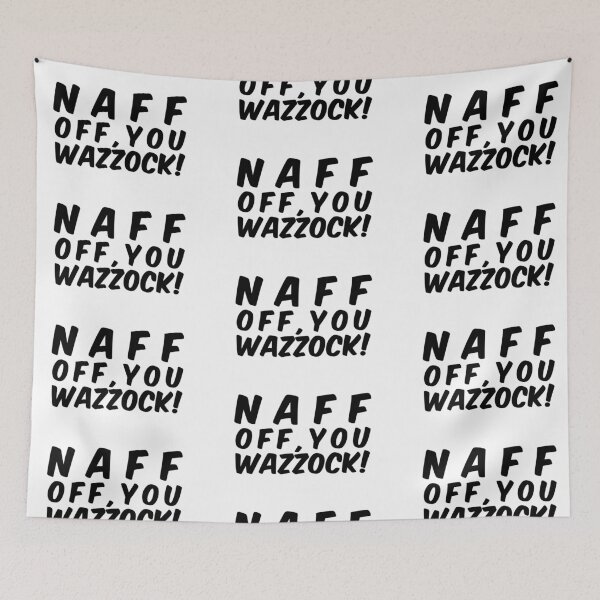 Item preview, Naff Off designed and sold by politedemon.
