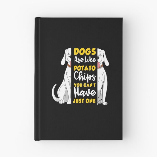 Item preview, dogs are like potato chips , you can't have just one designed and sold by HMMOUCH.
