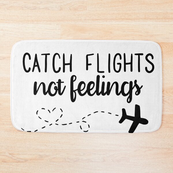 Item preview, catch flights not feelings designed and sold by Narniax.