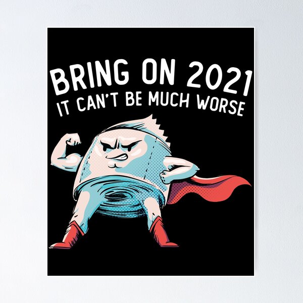 Item preview, Bring On 2021 It Can't Be Much Worse designed and sold by OnepixArt.
