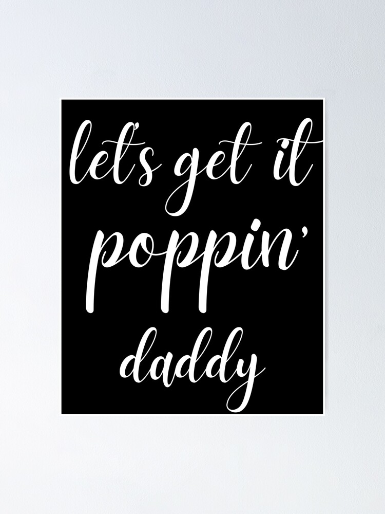 ""Let's get it poppin', Daddy" Lala Kent, Vanderpump Rules" Poster by