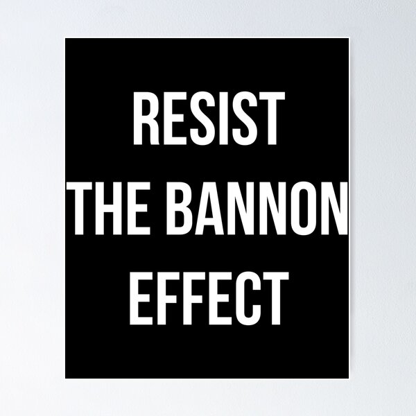 Item preview, Resist The Bannon Effect designed and sold by flippinsg.