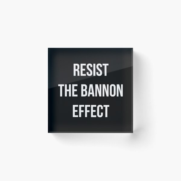 Item preview, Resist The Bannon Effect designed and sold by flippinsg.