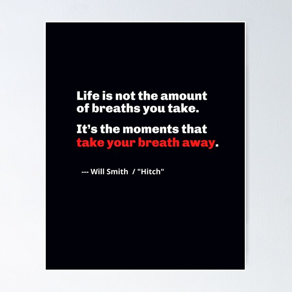 Item preview, "Life Is Not The Amount Of Breaths You Take, But The Moments That Make You Breathless." . . . . Will Smith (actor) quote.  designed and sold by JoelsCorner.