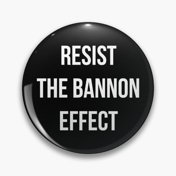 Item preview, Resist The Bannon Effect designed and sold by flippinsg.