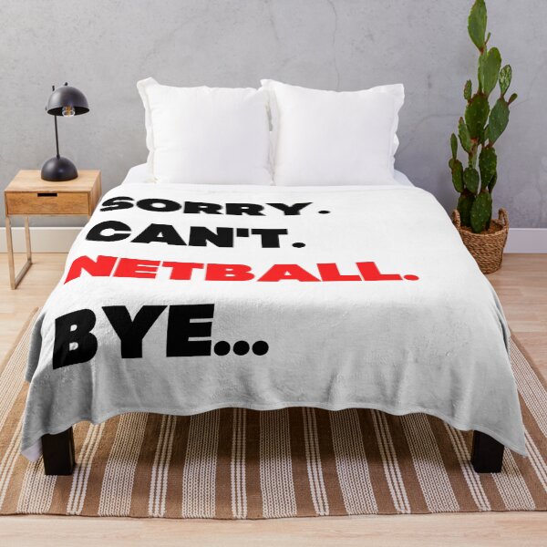 Item preview, Sorry. Can't. Netball. Bye. designed and sold by TheGreenGoat.