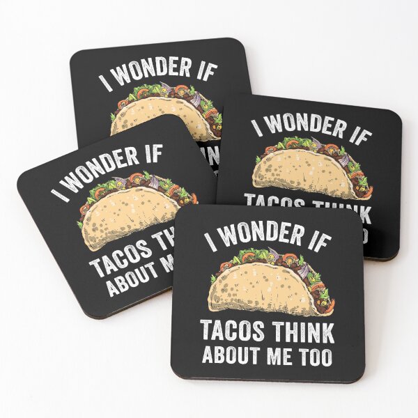 Item preview, I Wonder If Tacos Think About Me Too designed and sold by OnepixArt.