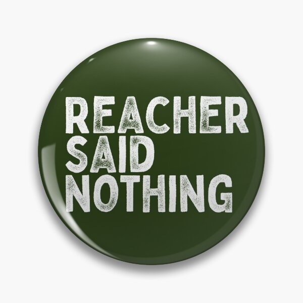Item preview, Reacher Said Nothing designed and sold by Earl-Grey-Tees.