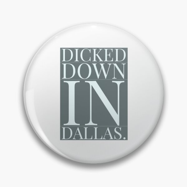 Item preview, Dicked Down in Dallas designed and sold by Granceantonelli.