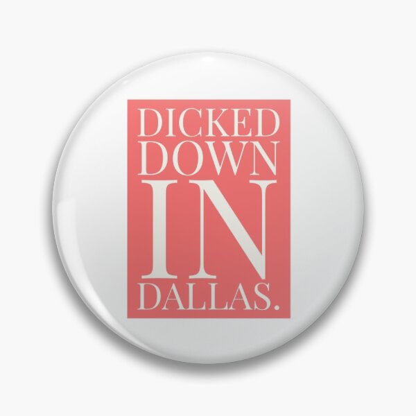 Item preview, Dicked Down in Dallas designed and sold by Granceantonelli.