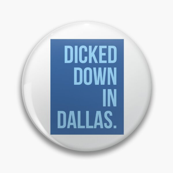 Item preview, Dicked Down in Dallas designed and sold by Granceantonelli.