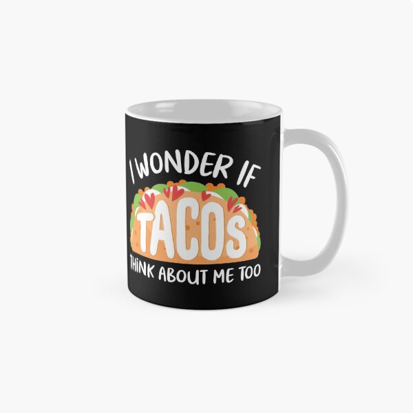 Item preview, I Wonder If Tacos Think About Me Too designed and sold by OnepixArt.
