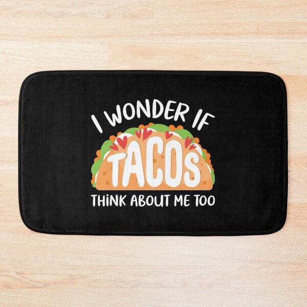 Item preview, I Wonder If Tacos Think About Me Too designed and sold by OnepixArt.