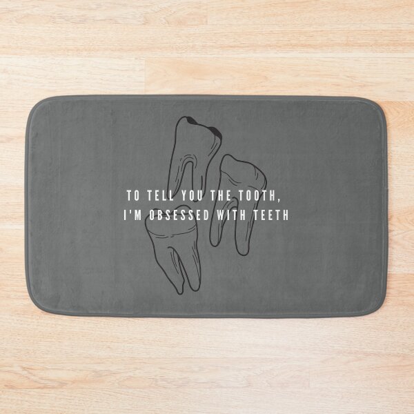 Item preview, To Tell You the Tooth, I'm Obsessed With Teeth  designed and sold by CulturalMesh.