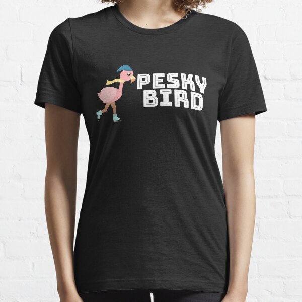 pesky bird shirt