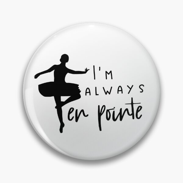 Item preview, I'm Always En Pointe designed and sold by alwayselle.