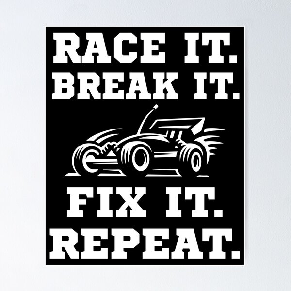Item preview, Race it break it fix it repeat RC buggy designed and sold by tbauernhoferbiz.