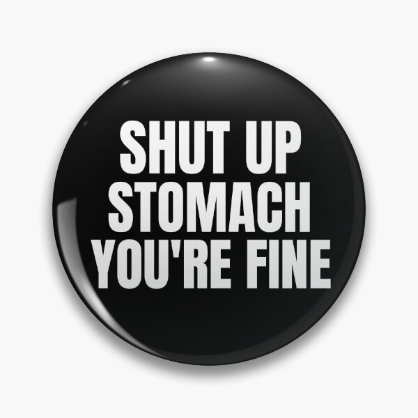 Item preview, Shut Up Stomach You're Fine Fasting designed and sold by OldCamp.